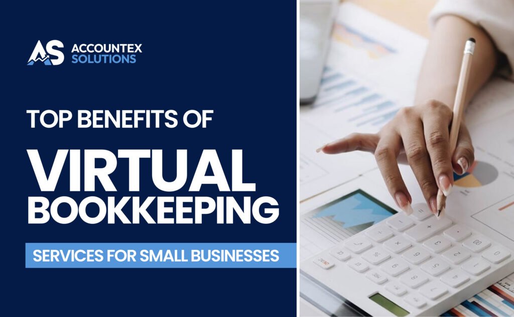 Top Benefits of Virtual Bookkeeping Services for Small Businesses